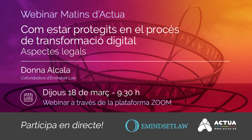 Webinar Matins Actua – Com estar protegits en el procés de transformació digital. Aspectes legals